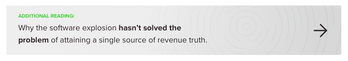 Why the software explosion hasn’t solved the problem of attaining a single source of revenue truth.